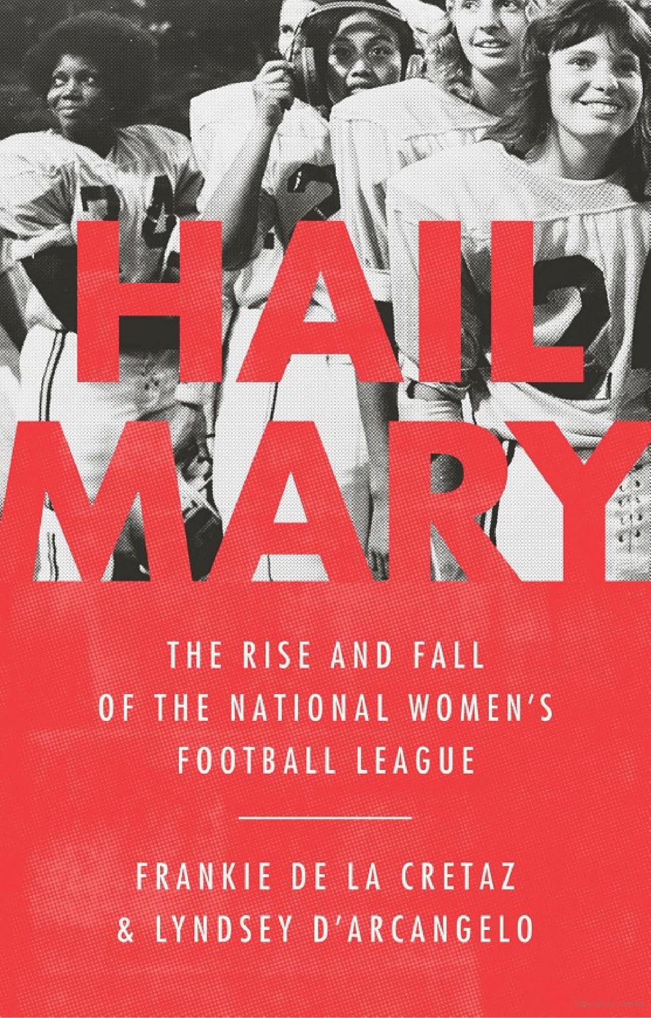 Black and white photo of women in football uniforms. The title Hail Mary is overlaid on the image in red text.