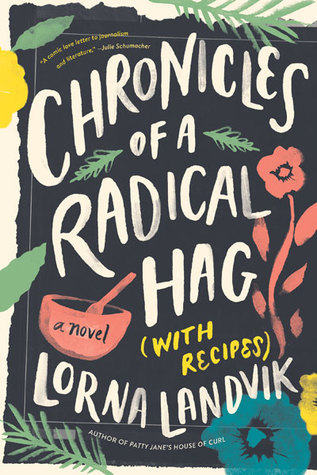 Chronicles of a Radical Hag by Lorna Landvik   Gentle Read 