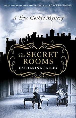 The cover of the book The Secret Rooms by Catherine Bailey
