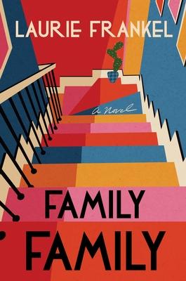 Cover of the book Family Family by Laurie Frankel featuring a curving multicolored staircase.